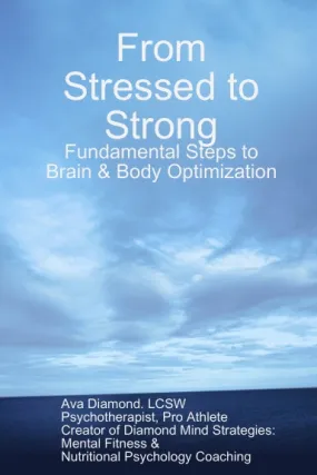From Stressed to Strong: Fundamental Steps to Brain & Body Optimization